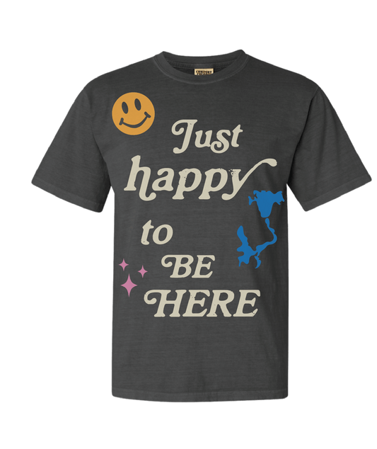 Just Happy To Be Here Short Sleeve T-Shirt