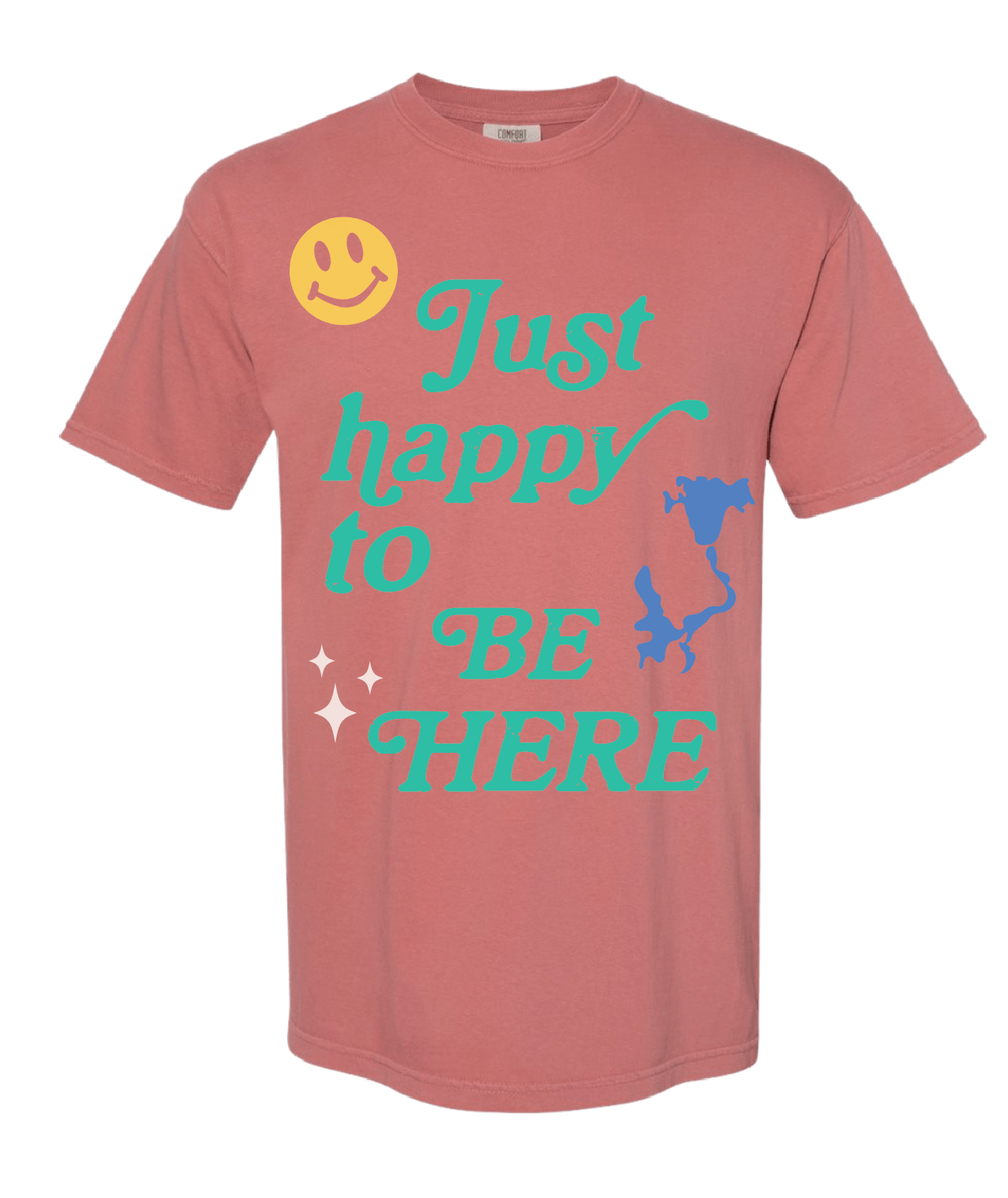 Just Happy To Be Here Short Sleeve T-Shirt